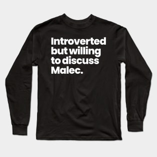 Introverted but willing to discuss Malec - Shadowhunters Long Sleeve T-Shirt